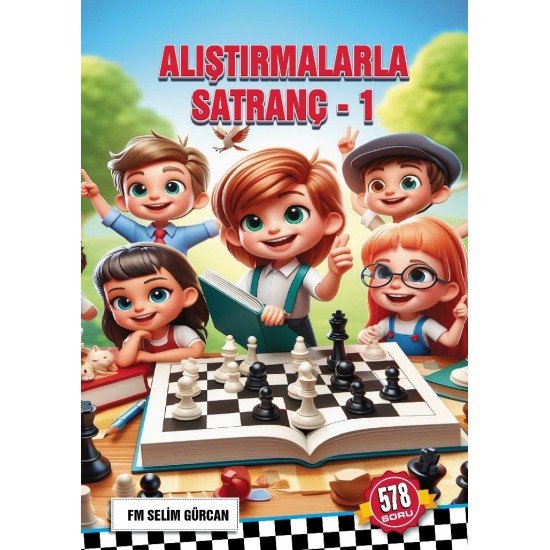 Alıştırmalarla Satranç 1 (578 Soru)