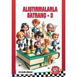 Alıştırmalarla Satranç 3 (624 Soru)